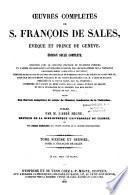 Oeuvres complètes de S. François de Sales, évêque et prince de Genève