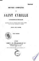 Oeuvres complètes de Saint Cyrille patriarche de Jérusalem