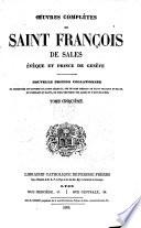 Oeuvres complètes de saint François de Sales, évêque et prince de Genève