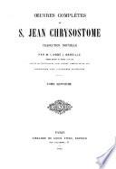 Oeuvres complètes de saint Jean Chrysostôme d'après toutes les éditions faites jusqu'à ce jour