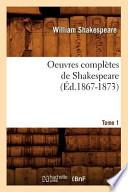 Oeuvres Completes de Shakespeare. Tome 1 (Ed.1867-1873)