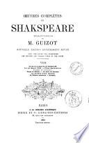 Oeuvres complètes de Shakspeare avec une étude sur Shakspeare des notices sur chaque piéce et des notes traduction de M. Guizot