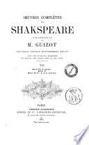 Oeuvres complètes de Shakspeare avec une étude sur Shakspeare des notices sur chaque piéce et des notes traduction de M. Guizot