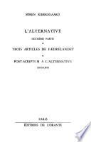 Oeuvres complètes [de] Sören Kierkegaard: L'Alternative: 2eme ptie. Trois articles de Fædrelandet. Post-scriptum a l'Alternative. 1843-1844
