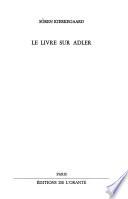 Oeuvres complètes [de] Sören Kierkegaard: Le Livre sur Adler