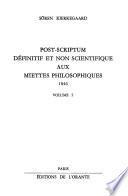 Oeuvres complètes [de] Sören Kierkegaard: Post-scriptum definitif et non scientifique aux miettes philosophiques: v. 1. 1846