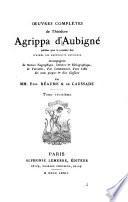 Oeuvres complètes de Théodore Agrippa d'Aubigné: Le printemps. Poésies. La création. 1874