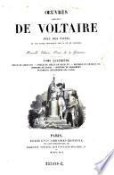 Oeuvres Complètes De Voltaire Avec Des Notes Et Une Notice Historique Sur La Vie De Voltaire