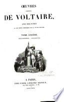 Oeuvres completes de Voltaire, avec des notes et une notice historique sur la vie de Voltaire