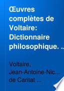 OEuvres complètes de Voltaire: Dictionnaire philosophique. 1878-79