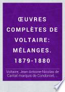 OEuvres complètes de Voltaire: Mélanges. 1879-80