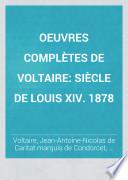 OEuvres complètes de Voltaire: Siècle de Louis XIV. 1878