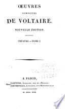 Oeuvres complètes de Voltaire. Théatre