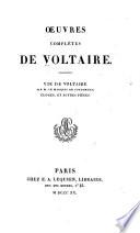 Oeuvres complètes de Voltaire: Vie de Voltaire, par M. le Marquis de Condorcet. Eloges et autres pièces. 1820