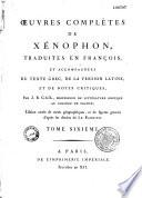 Oeuvres complètes de Xénophon, traduites en français et accompagnées du texte, de la version latine de Leunclavii, et de notes critiques par J.-B. Gail