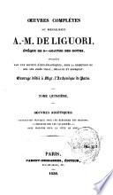 Oeuvres complètes du bienheureux A.-M. De Liguori,...