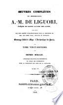 Oeuvres complètes du bienheureux A.-M. De Liguori,...
