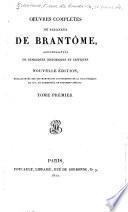 Oeuvres complètes du seigneur de Brantôme, accompagnées de remarques historiques et critiques
