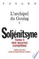 Oeuvres complètes tome 4 L'archipel du Goulag