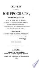 Oeuvres completes ; traduction nouvelle avec le texte Grec en regard ... Accompagnee d'une introduction, de commentaires medicaux ... par E. Littre