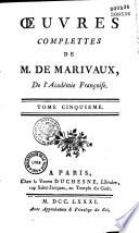 Oeuvres complettes [sic] de M. de Marivaux,...