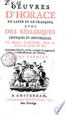 Oeuvres d'Horace en latin et en françois, avec des remarques critiques et historique. Par monsieur Dacier ... Tome premier (-dixieme)