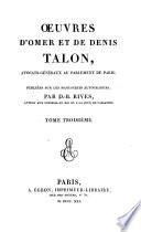 Oeuvres d'Omer et de Denis Talon, avocats-généraux au Parlement de Paris