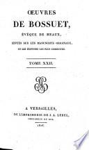 Oeuvres de Bossuet, évêque de Meaux, revues sur les manuscrits originaux, et les éditions les plus correctes