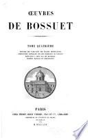 Oeuvres de Bossuet: Histoire des variations des églises protestantes. Instruction pastorale sur les promesses de l'église. Elévation à Dieu sur les mystères. Pensées morales et chrétiennes