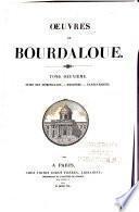 Oeuvres de Bourdaloue: Suite des Dominicales. Mystères. Panégyriques
