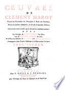 Oeuvres de Clement Marot Valet-de-chambre de François I. Roy de France,