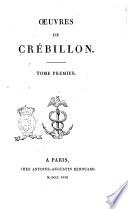 Oeuvres de Crébillon. Tome premier [-second]