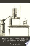 OEuvres de É. Verdet, publiées par les soins de ses élèves ...: Cours de physique professé à l'École polytechnique ... pub, par M. R. Fernet. 1868-69