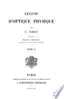 OEuvres de É. Verdet, publiées par les soins de ses élèves ...: Leçons d'optique physique ... pub. par M. A. Levistal. 1869-70