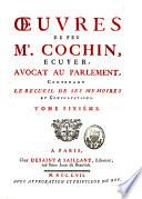 Oeuvres de feu Mr. Cochin, écuyer, avocat au parlement