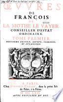 Oeuvres de François de La Mothe Le Vayer... [publ. par son fils François]