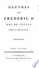 OEUVRES DE FREDERIC II ROI DE PRUSSE Publiées du vivant de l'Auteur