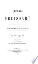 Oeuvres de Froissart: 1322-1339. Depuis le prologue jusqu'au commencement de la guerre de cent ans. 1867