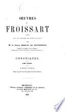 Oeuvres de Froissart: 1356-1364. Depuis la captivité du roi Jean jusqu'à la bataille de Cocherel. 1868