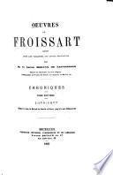 Oeuvres de Froissart: 1370-1377. Depuis le retour de Bertrand du Guesclin en France, jusqu'à la mort d'Edouard III. 1869