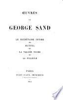 Oeuvres de George Sand: Le secrétaire intime. Mattea. La vallée noire. La filleule