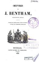Oeuvres de J. Bentham, jurisconsulte Anglais: Traités de législation civile et pénale. Tactique des assemblées législatives