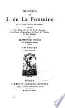 Oeuvres de J. de La Fontaine: Théatre