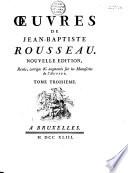 Oeuvres de Jean-Baptiste Rousseau. Nouvelle édition, revûe, corrigée & augmentée sur les manuscrits de l'auteur