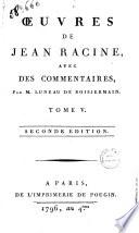 Oeuvres de Jean Racine, avec des commentaires, par M. Luneau de Boisjermain. Tome 1. [-7.]