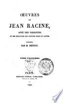 *Oeuvres de Jean Racine, avec les variantes et les imitations des auteurs grecs et latins