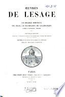 Oeuvres de Lesage. Le diable boiteux, Gil Blas, Le bachelier de Salamanque ...