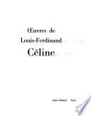 Oeuvres de Louis-Ferdinand Célin [pseud: Mort a crédit. Cassepipe. Guignol's Band, I