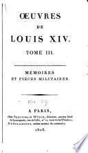 OEUVRES DE LOUIS XIV TOMEIII MEMOIRES ET PIECES MILITAIRES