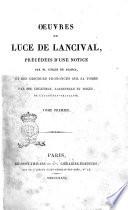 Oeuvres de Luce de Lancival, précédées d'une notice par m. Collin de Plancy, et des discours prononcés sur sa tombe par mm. De Guerle, Lacretelle et Roger ... Tome premier [-deuxième]